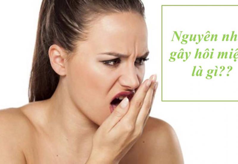 Vì sao bị hôi miệng? Nguyên nhân và cách trữa trị hiệu quả